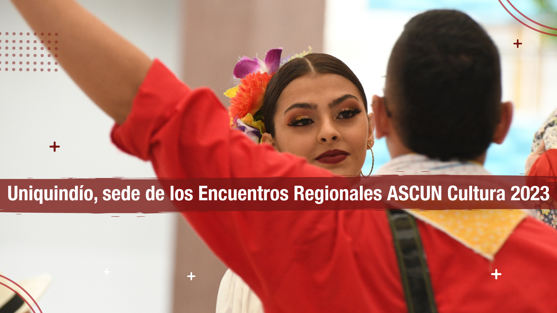 Uniquindío, sede de los Encuentros Regionales ASCUN Cultura 2023